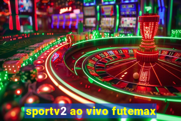 sportv2 ao vivo futemax